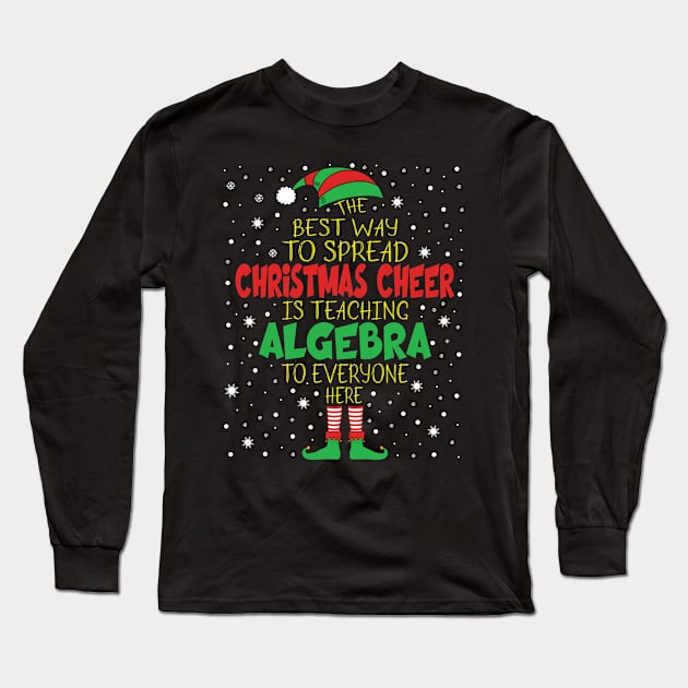 Spread Christmas Cheer Teaching Algebra Xmas Gift Long Sleeve T-Shirt by Art master